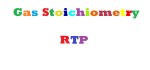 Gas Stoichiometry: RTP – Science and Joe